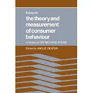 Essays in the Theory and Measurement of Consumer Behaviour: In Honour of Sir Richard Stone