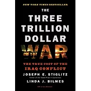 The Three Trillion Dollar War: The True Cost of the Iraq Conflict