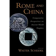 Rome and China: Comparative Perspectives on Ancient World Empires