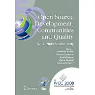 Open Source Development, Communities and Quality: Ifip 20th World Computer Congress, Working Group 2.3 on Open Source Software,