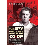 The Spy Who Came in from the Co-Op: Melita Norwood and the End of Cold War Espionage
