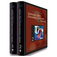 Encyclopedia of Substance Abuse Prevention, Treatment, & Recovery, Volumes 1 & 2