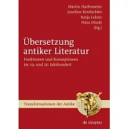 Ubersetzung Antiker Literatur / the Translation of Literature from Antiquity: Funktionen Und Konzeptionen Im 19. Und 20. Jahrhun