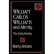 William Carlos Williams and Alterity: The Early Poetry