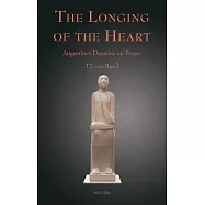 The Longing of the Heart: Augustine&rsquo;s Doctrine on Prayer