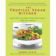 The Tropical Vegan Kitchen: Meat-Free, Egg-Free, Dairy-Free Dishes from the Tropics