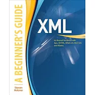 XML: A Beginner’s Guide: Go Beyond the Basics with Ajax, XHTML, XPath 2.0, XSLT 2.0, and XQuery