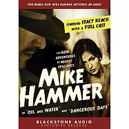 The New Adventures of Mickey Spillane’s Mike Hammer in "Oil and Water" and "Dangerous Days": Library Edition