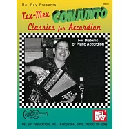 Mel Bay Presents Tex-Mex Conjunto Classics for Accordion: For Diatonic or Piano Accordion
