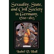 Sexuality, State, and Civil Society in Germany, 1700-1815