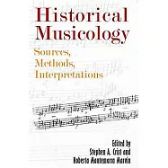Historical Musicology: Sources, Methods, Interpretations