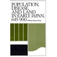 Population, Disease, and Land in Early Japan 645-900