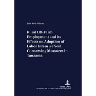 Rural Off-Farm Employment and Its Effects on Adoption of Labor Intensive Soil Conserving Measures in Tanzania