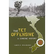 The Tet Offensive: A Concise History