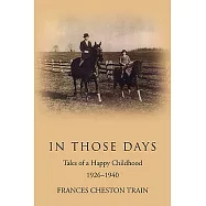 In Those Days: Tales of a Happy Childhood 1926-1940