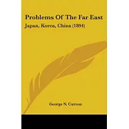 Problems Of The Far East: Japan, Korea, China