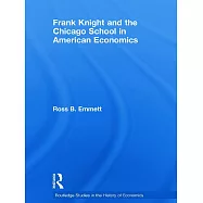 Frank Knight and the Chicago School in American Economics