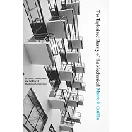 The Taylorized Beauty of the Mechanical: Scientific Management and the Rise of Modernist Architecture