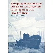 Creeping Environmental Problems and Sustainable Development in the Aral Sea Basin