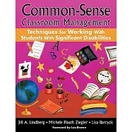 Common-Sense Classroom Management: Techniques for Working With Students With Significant Disabilities