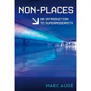 Non-Places: An Introduction to Supermodernity