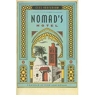 Nomad’s Hotel: Travels in Time and Space