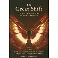 The Great Shift: Co-Creating a New World for 2012 and Beyond