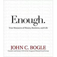 Enough: True Measures of Money, Business, and Life