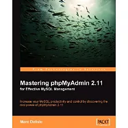 Mastering phpMyAdmin 2.11 for Effective MySQL Management