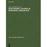 Diachronic Studies in Romance Linguistics: Papers Presented at the Conference on Diachronic Romance Linguistics