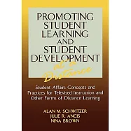 Promoting Student Learning and Student Development at a Distance: Student Affairs, Concepts and Practices for Televised Instruction and Other Forms of