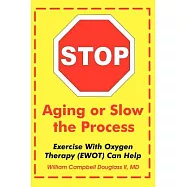 Stop Aging or Slow the Process: Exercise With Oxygen Therapy