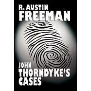 John Thorndyke&rsquo;s Cases