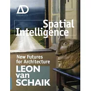 Spatial Intelligence: New Futures for Architecture