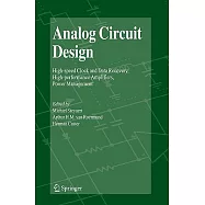 Analog Circuit Design: High-speed Clock and Data Recovery, High-performance Amplifiers, Power Management