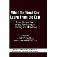 What the West Can Learn from the East: Asian Perspectives on the Psychology of Learning and Motivation