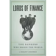 Lords of Finance: The Bankers Who Broke the World
