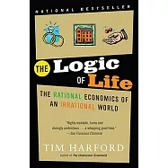 The Logic of Life: The Rational Economics of an Irrational World
