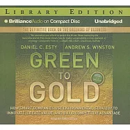 Green to Gold: How Smart Companies Use Environmental Strategy to Innovate, Create Value, and Build Competitive