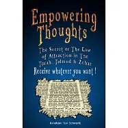 Empowering Thoughts: The Secret of Rhonda Byrne or the Law of Attraction in the Torah, Talmud & Zohar
