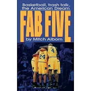 The Fab Five: Basketball, Trash Talk, the American Dream