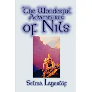 The Wonderful Adventures of Nils by Selma Lagerlof, Juvenile Fiction, Classics