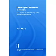 Building Big Business in Russia: The Impact of Informal Corporate Governance Practices