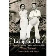 Liang and Lin: Partners in Exploring China’s Architectural Past