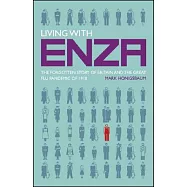 Living With Enza: The Forgotten Story of Britain and the Great Flu Pandemic of 1918