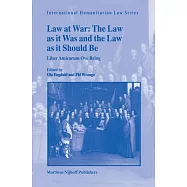 Law at War: The Law As It Was and the Law As It Should Be, Liber Amicorum Ove Bring