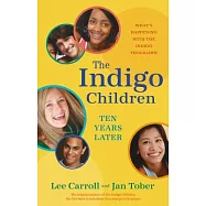 The Indigo Children Ten Years Later: What’s Happening with the Indigo Teenagers!