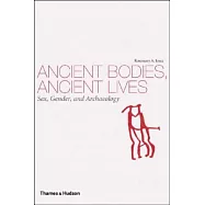 Ancient Bodies, Ancient Lives: Sex, Gender, and Archaeology