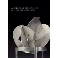 Jacques Le Chevallier: La Lumiere Moderne