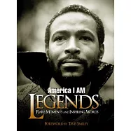 America I AM Legends: Rare Moments and Inspiring Words